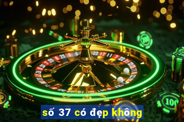 số 37 có đẹp không