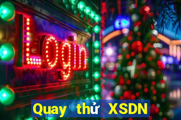 Quay thử XSDN Thứ 4