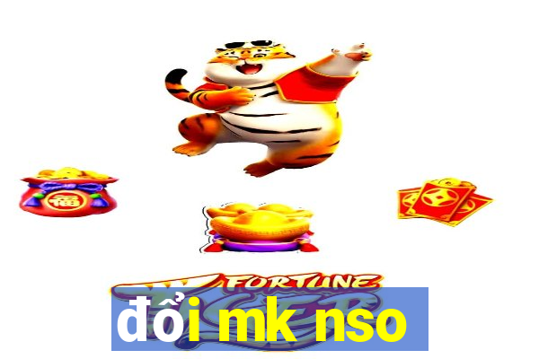 đổi mk nso