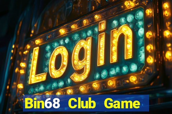 Bin68 Club Game Bài Nạp Rút 1