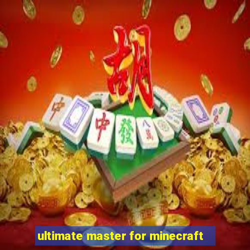 ultimate master for minecraft