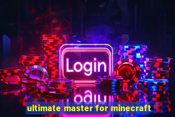 ultimate master for minecraft