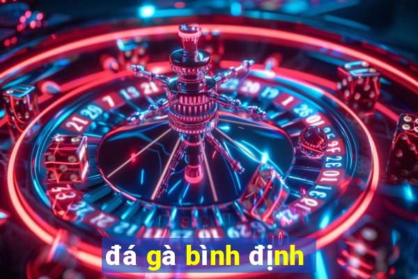 đá gà bình định