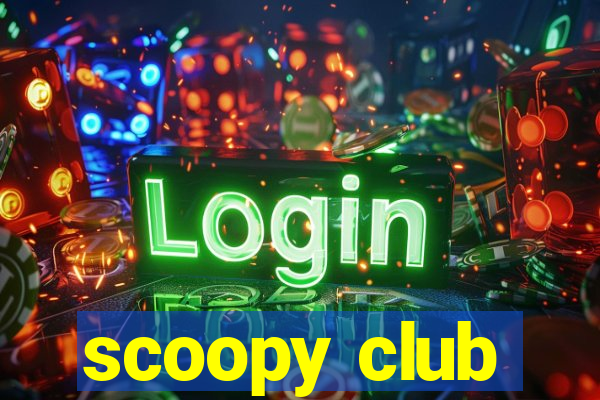 scoopy club