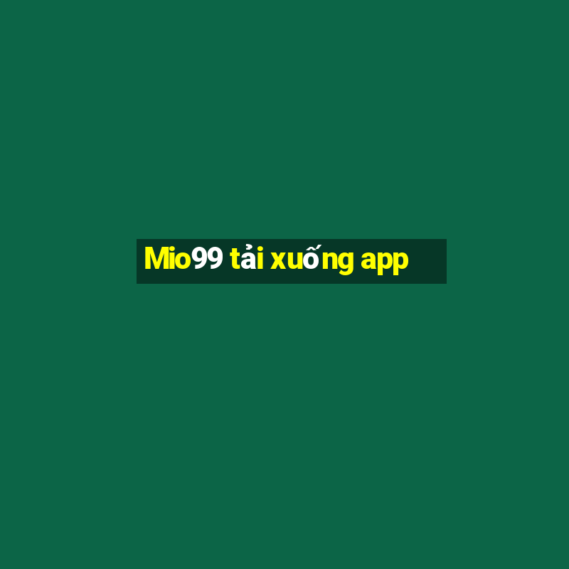 Mio99 tải xuống app