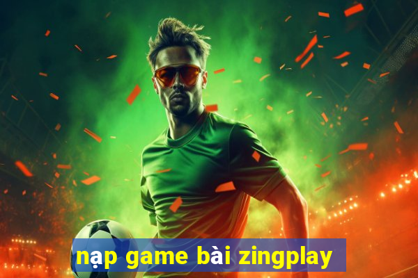 nạp game bài zingplay