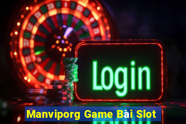 Manviporg Game Bài Slot