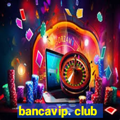 bancavip. club