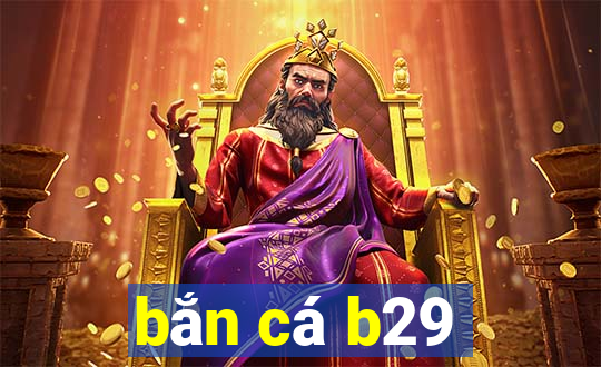 ban ca b29