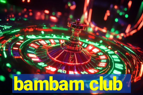 bambam club