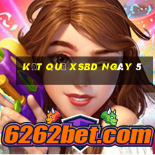 kết quả XSBD ngày 5