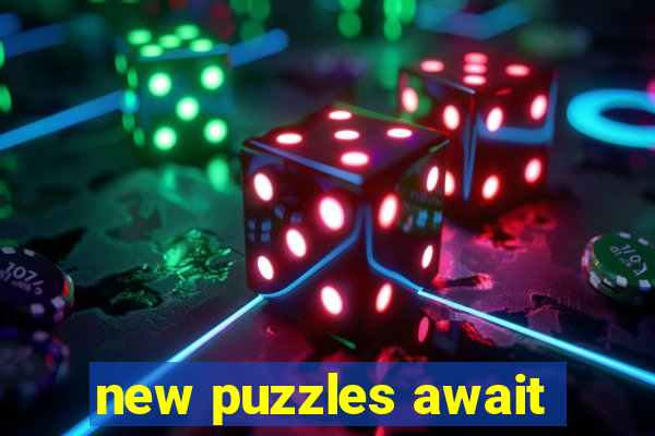 new puzzles await