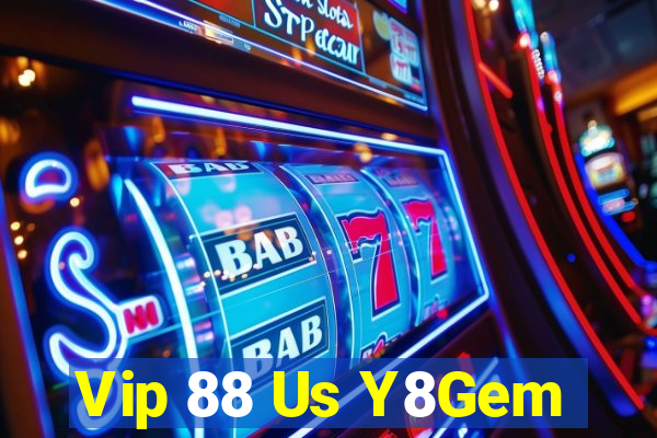 Vip 88 Us Y8Gem