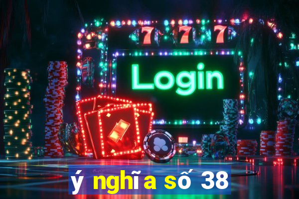 ý nghĩa số 38