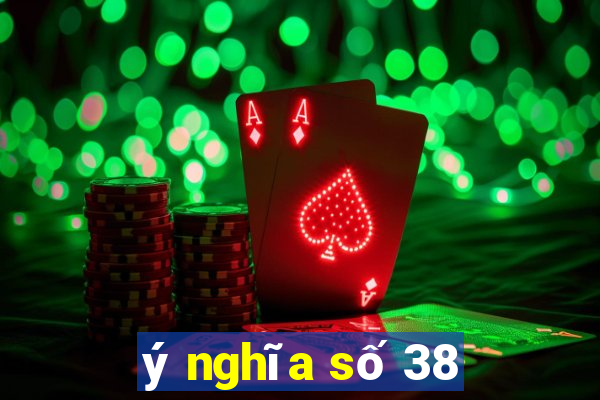 ý nghĩa số 38