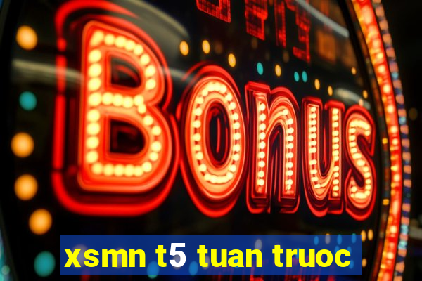 xsmn t5 tuan truoc