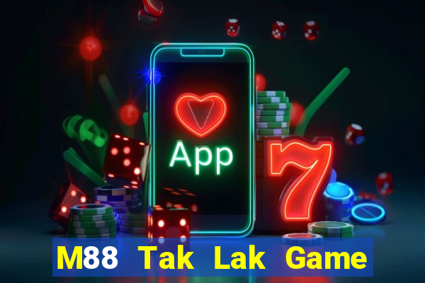 M88 Tak Lak Game Phiên bản máy tính Tải về