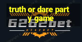 truth or dare party game