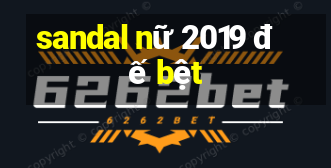 sandal nữ 2019 đế bệt