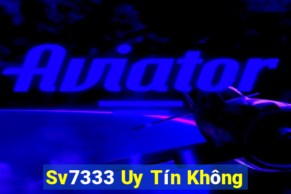 Sv7333 Uy Tín Không