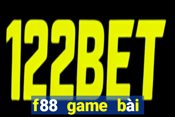 f88 game bài đổi thưởng