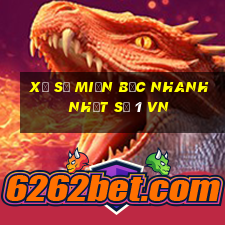 xổ số miền bắc nhanh nhất số 1 vn