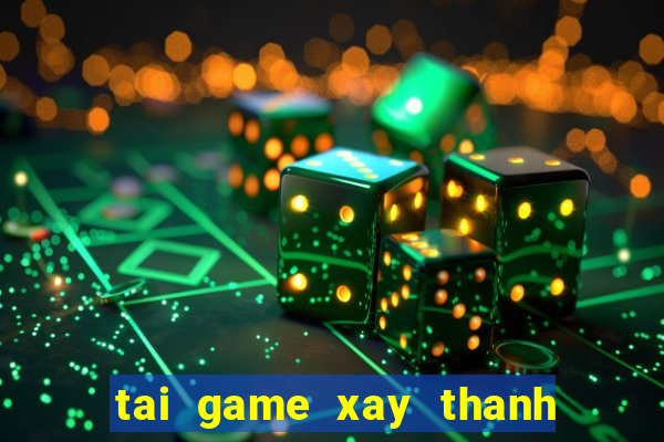 tai game xay thanh chien dau