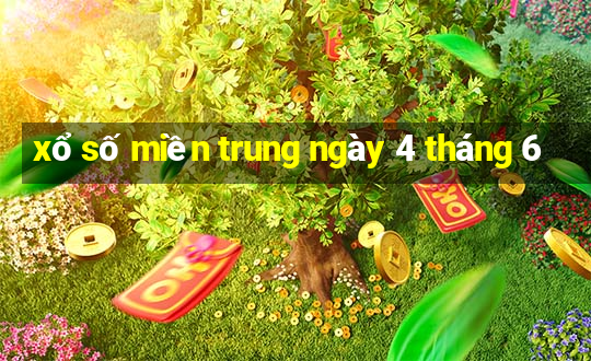 xổ số miền trung ngày 4 tháng 6