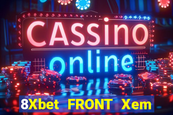 8Xbet FRONT Xem Lục An game bài