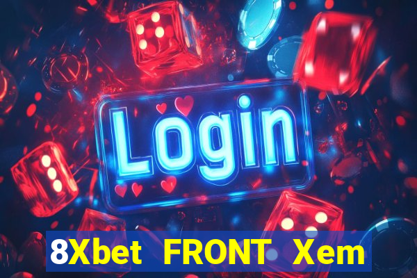 8Xbet FRONT Xem Lục An game bài