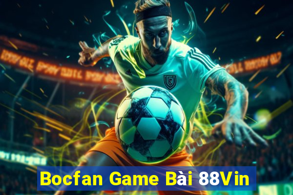 Bocfan Game Bài 88Vin