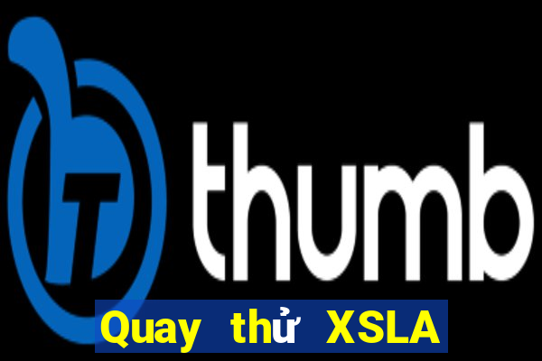 Quay thử XSLA ngày 2