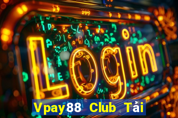 Vpay88 Club Tải Game Bài Đổi Thưởng