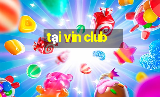 tại vin club