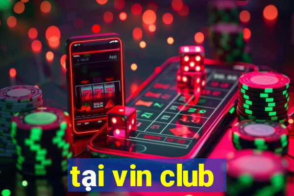 tại vin club