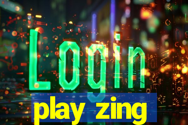 play zing