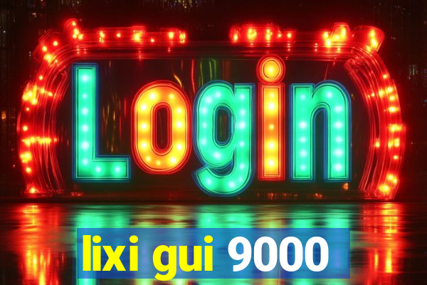 lixi gui 9000