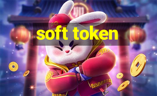 soft token