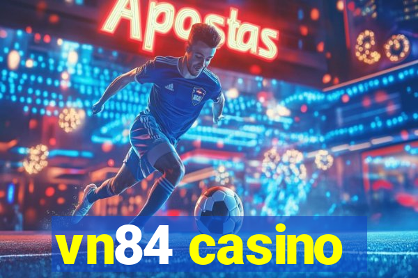 vn84 casino