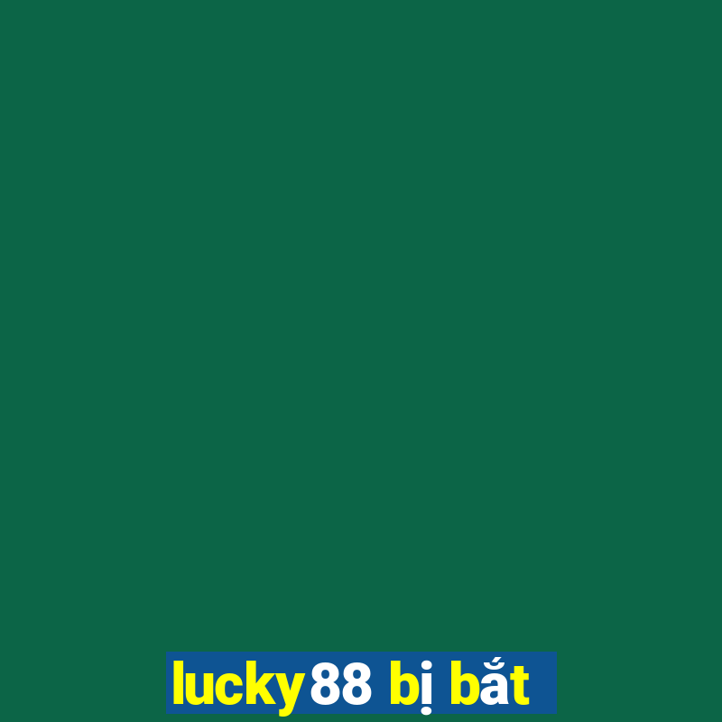 lucky88 bị bắt