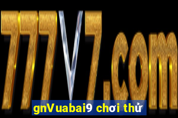 gnVuabai9 chơi thử