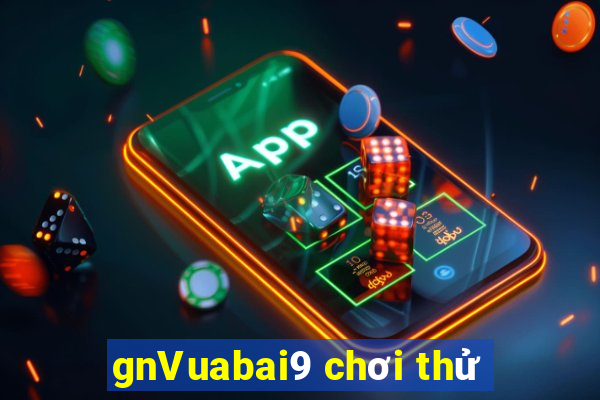 gnVuabai9 chơi thử