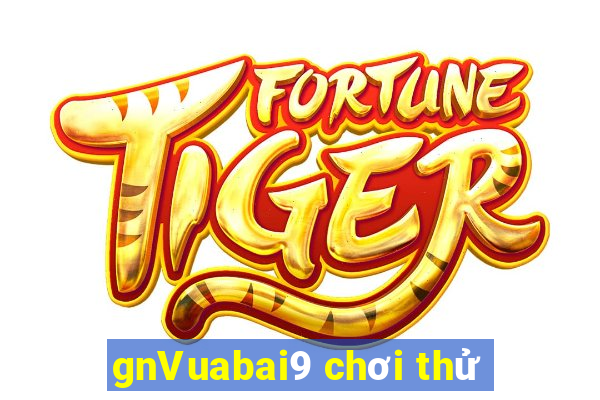 gnVuabai9 chơi thử