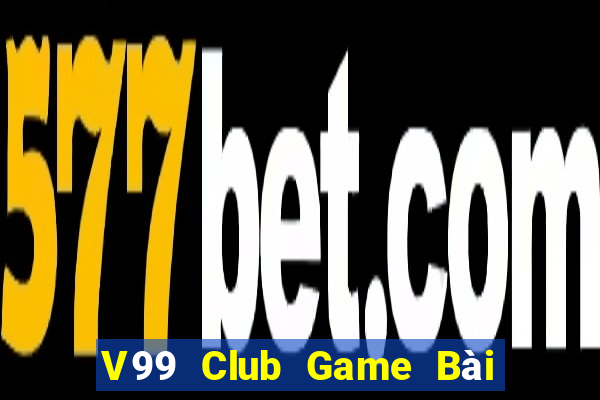 V99 Club Game Bài Miễn Phí