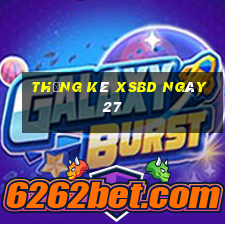 Thống kê XSBD ngày 27