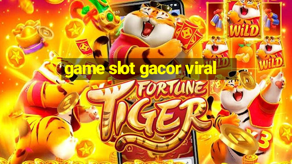 game slot gacor viral