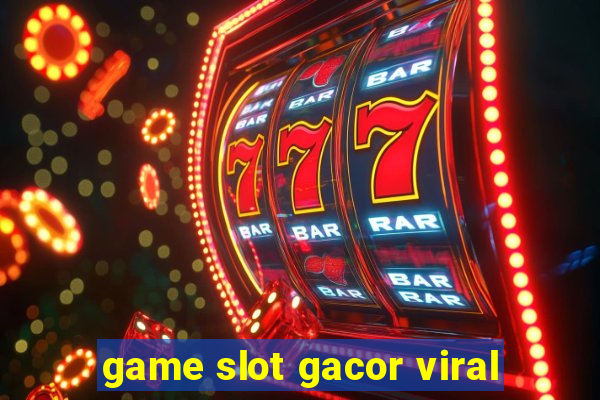 game slot gacor viral