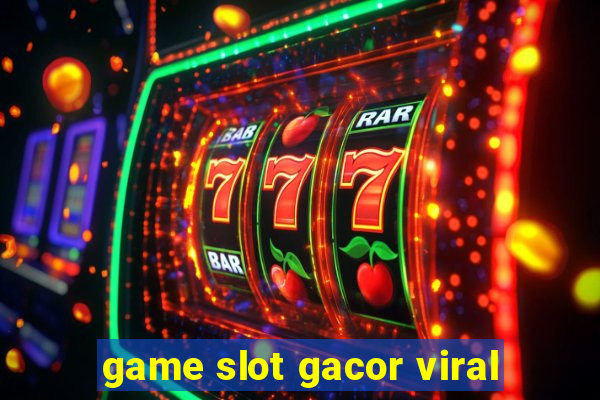 game slot gacor viral