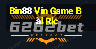 Bin88 Vin Game Bài Ric