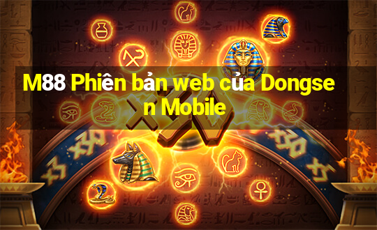 M88 Phiên bản web của Dongsen Mobile